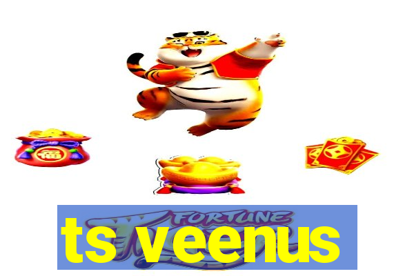 ts veenus